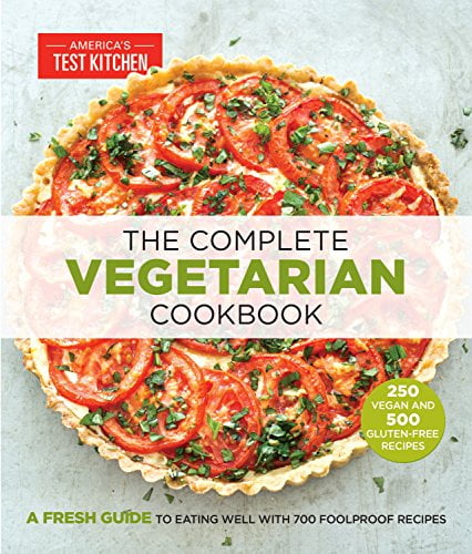 Pre-Owned The Complete Vegetarian Cookbook: A Fresh Guide to Eating Well with 700 Foolproof Recipes (Paperback) 1936493969 9781936493968