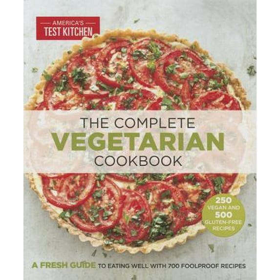 Pre-Owned The Complete Vegetarian Cookbook: A Fresh Guide to Eating Well with 700 Foolproof Recipes (Paperback) 1936493969 9781936493968