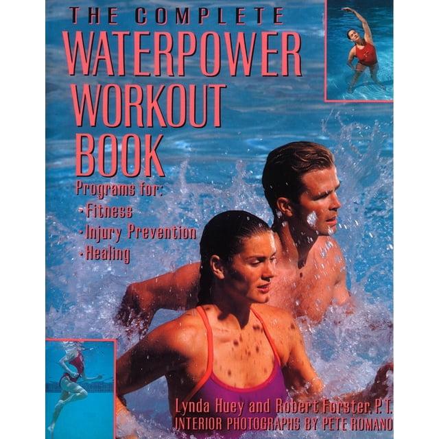 The Complete Waterpower Workout Book : Programs for Fitness, Injury Prevention, and Healing (Paperback)