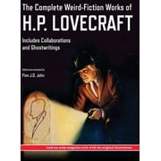 The Complete Weird-Fiction Works of H.P. Lovecraft Includes Collaborations and Ghostwritings; With Original Pulp-Magazi, Hardcover
