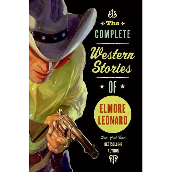 The Complete Western Stories of Elmore Leonard, (Paperback)