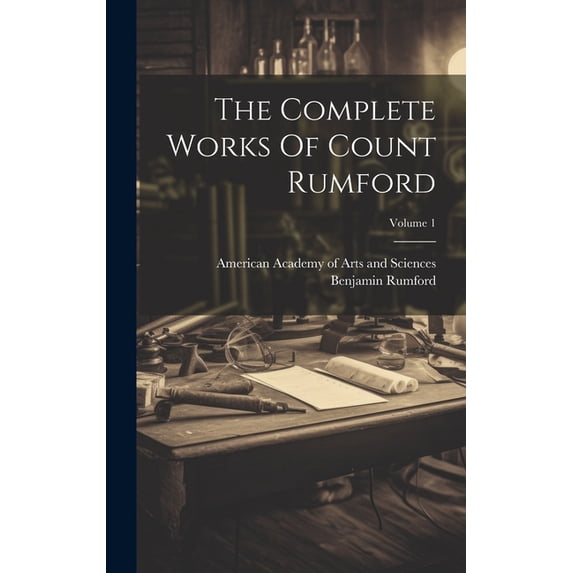 The Complete Works Of Count Rumford; Volume 1 (Hardcover)