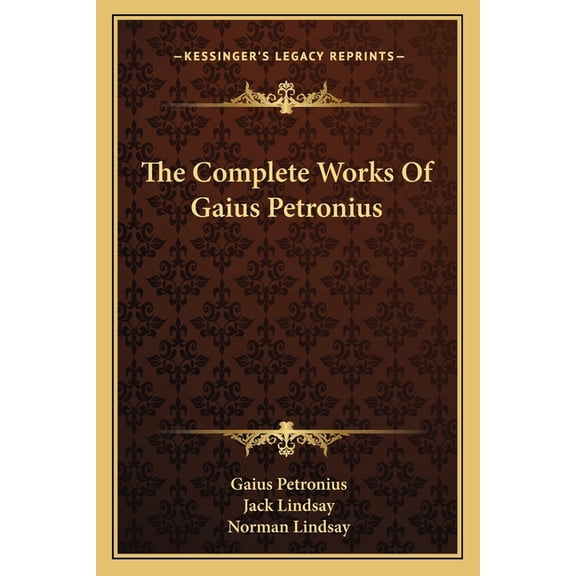 The Complete Works Of Gaius Petronius (Paperback)