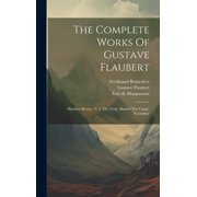 The Complete Works Of Gustave Flaubert Hardcover