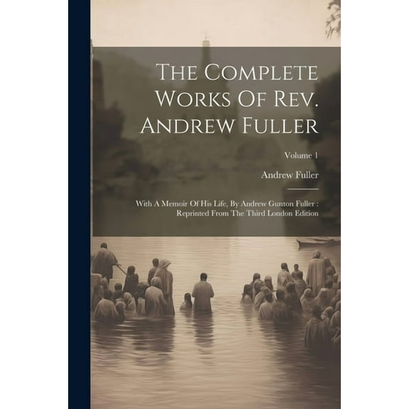 The Complete Works Of Rev. Andrew Fuller (Paperback)