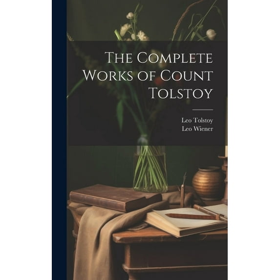 The Complete Works of Count Tolstoy (Hardcover)