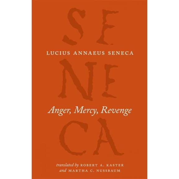 Pre-Owned The Complete Works of Lucius Annaeus Seneca: Anger, Mercy, Revenge (Paperback)