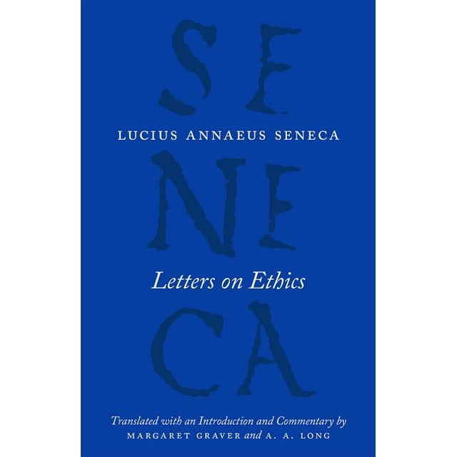 The Complete Works of Lucius Annaeus Seneca: Letters on Ethics : To Lucilius (Hardcover)