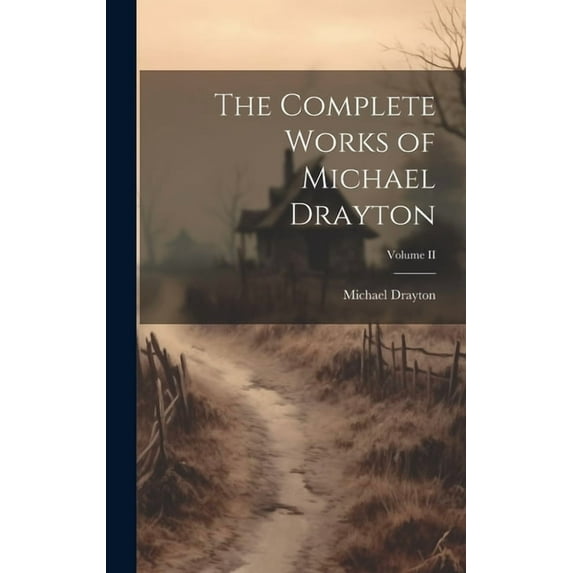 The Complete Works of Michael Drayton; Volume II (Hardcover)