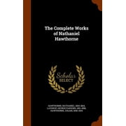 The Complete Works of Nathaniel Hawthorne Hardcover