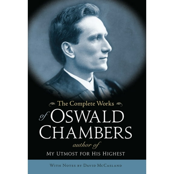 The Complete Works of Oswald Chambers, (Hardcover)