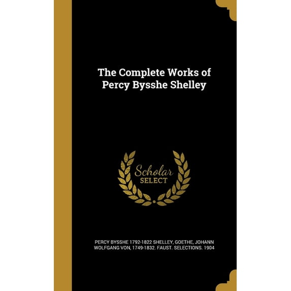 The Complete Works of Percy Bysshe Shelley (Hardcover)