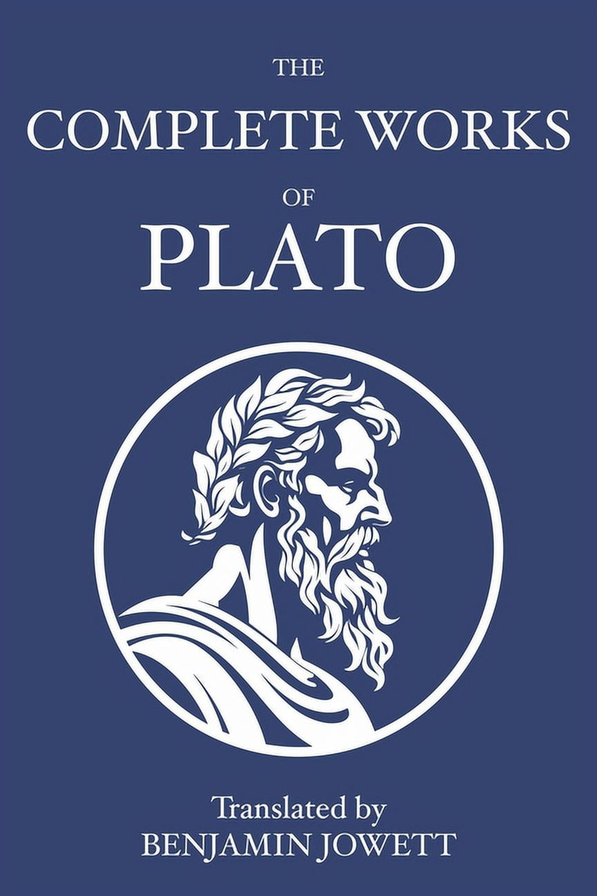 The Complete Works of Plato: Socratic, Platonist, Cosmological, and Apocryphal Dialogues, (Paperback)