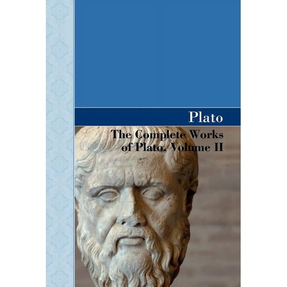 The Complete Works of Plato, Volume II, (Hardcover)