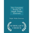 thumbnail image 1 of The Complete Works of Ralph Waldo Emerson - Scholar's Choice Edition (Paperback), 1 of 1