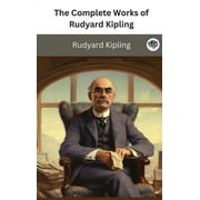 The Complete Works of Rudyard Kipling, Hardcover