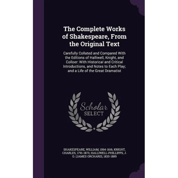 The Complete Works of Shakespeare, From the Original Text (Hardcover)