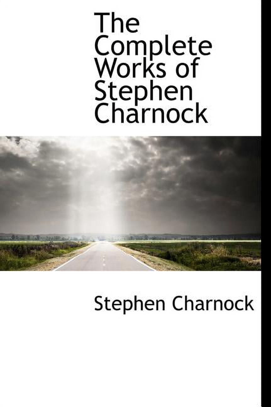 The Complete Works of Stephen Charnock (Hardcover)