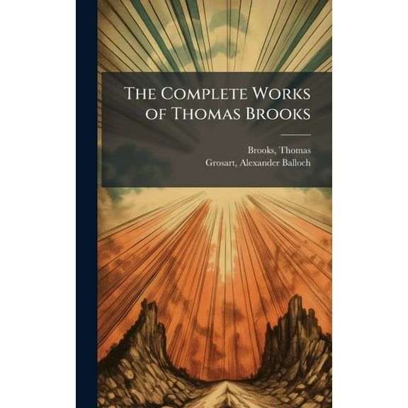 The Complete Works of Thomas Brooks, (Hardcover)