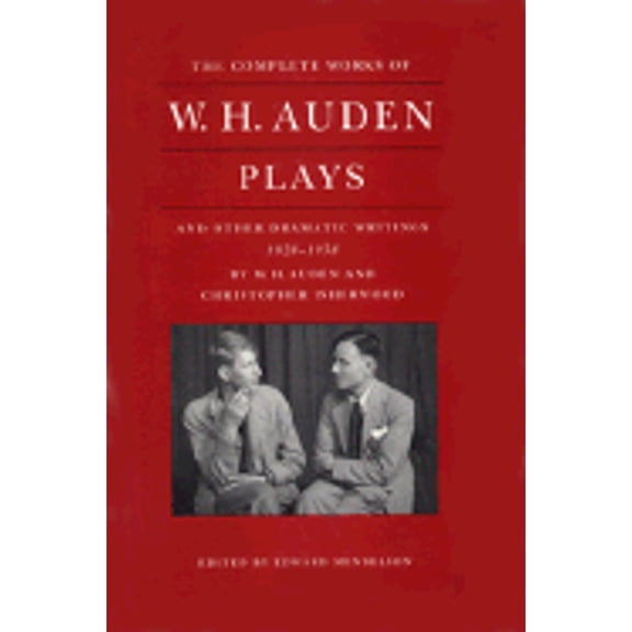 Pre-Owned The Complete Works of W.H. Auden: Plays and Other Dramatic Writings, 1928-1938 (Hardcover) by W H Auden, Christopher Isherwood, Edward Mendelson