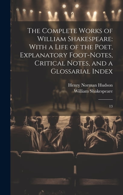 The Complete Works of William Shakespeare: With a Life of the Poet ...