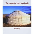 thumbnail image 1 of Pre-Owned The Complete Yurt Handbook (Paperback) 1899233083 9781899233083, 1 of 1