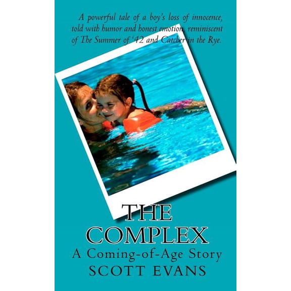 The Complex: A Coming-of-Age Story Paperback 1461091497 9781461091493 Scott Evans