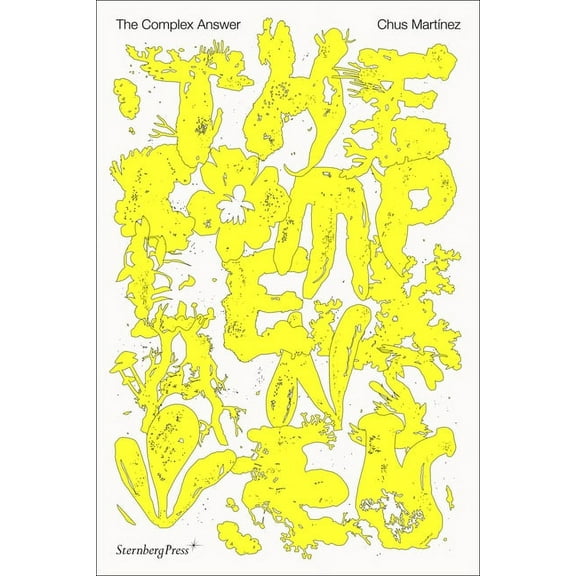 The Complex Answer : On Art as a Non-Binary Intelligence (Paperback)