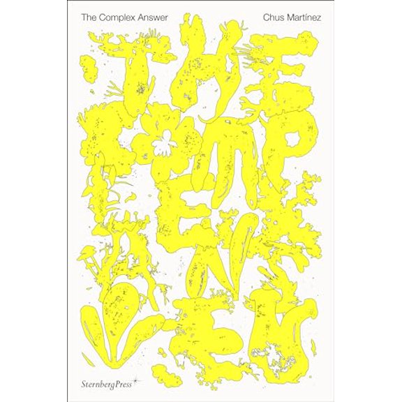 Pre-Owned The Complex Answer: On Art as a Non-Binary Intelligence (Paperback) 1915609178 9781915609175