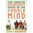 thumbnail image 1 of Pre-Owned The Complex Infrastructure Known as the Female Mind: According to Relient K (Paperback) 0849944961 9780849944963, 1 of 1