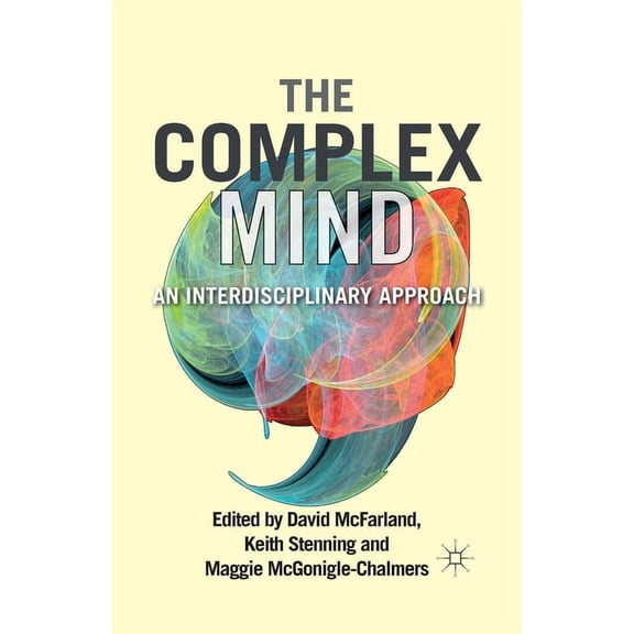The Complex Mind: An Interdisciplinary Approach, (Paperback)