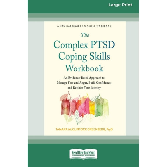 The Complex PTSD Coping Skills Workbook: An Evidence-Based Approach to Manage Fear and Anger, Build Confidence, and Recl, (Paperback)