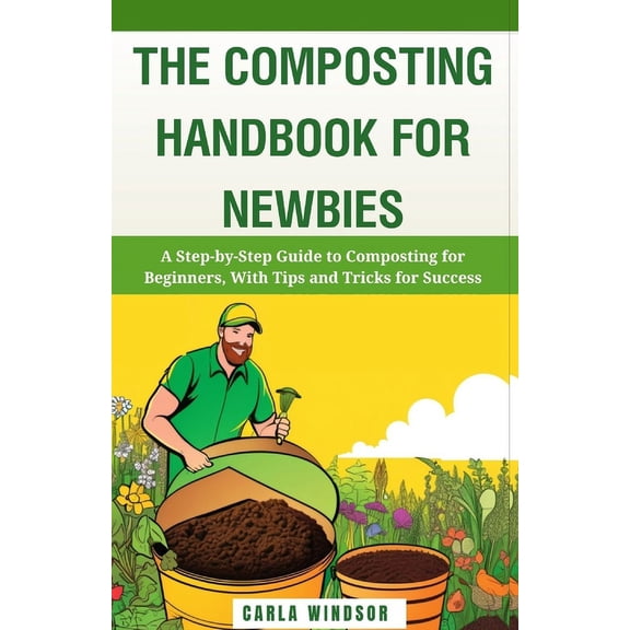 The Composting Handbook for Newbies (Paperback)