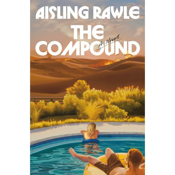 Aisling Rawle: The Compound: a GMA Book Club Pick: A Novel (Hardcover)