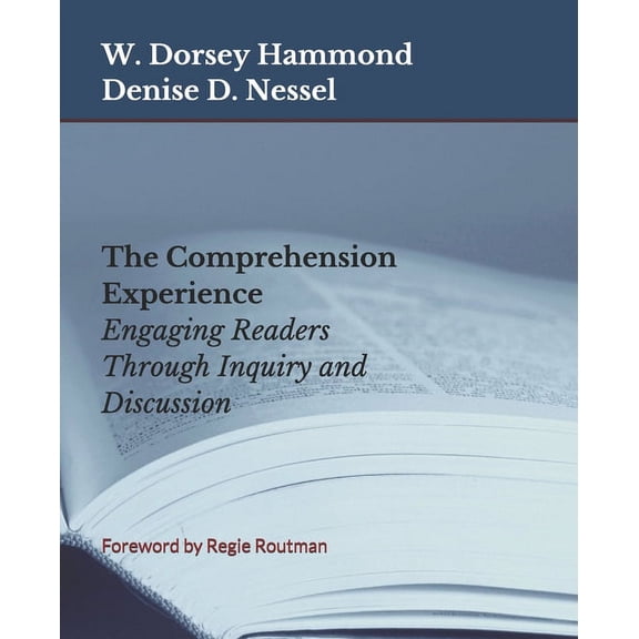 The Comprehension Experience: Engaging Readers Through Inquiry and Discussion, (Paperback)