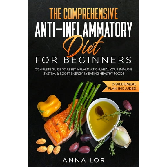 The Comprehensive Anti-Inflammatory Diet for Beginners, (Paperback)