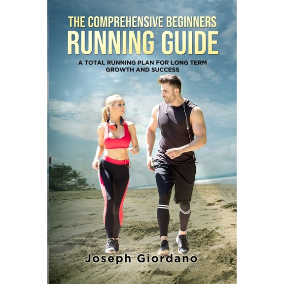 The Comprehensive Beginners Running Guide (Paperback)
