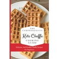 thumbnail image 1 of The Comprehensive KETO Chaffle Cooking Guide: Delicious And Healthy Chaffle Recipes For Beginners, (Paperback), 1 of 1