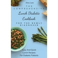 thumbnail image 1 of The Comprehensive Lunch Diabetic Cookbook For The Newly Diagnosed: Easy And Quick Lunch Recipes For Diabetic Patients, (Hardcover), 1 of 1