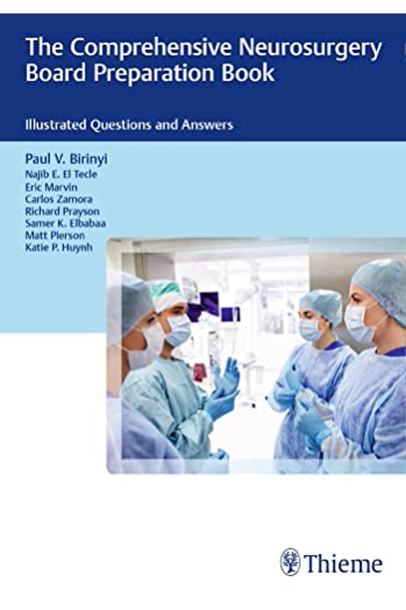 Pre-Owned The Comprehensive Neurosurgery Board Preparation Book: Illustrated Questions and Answers [Paperback] Birinyi, Paul V.; El Tecle, Najib; Marvin, Eric; Zamora, Carlos; Prayson, Richard; Elbabaa, Samer; Pierson, Matt and Huynh, Katie