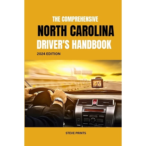 The Comprehensive North Carolina Drivers Handbook: A Study and Practice Manual on Getting your Driver's License and Lear, (Paperback)
