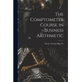 thumbnail image 1 of The Comptometer Course in Business Arithmetic, (Paperback), 1 of 1