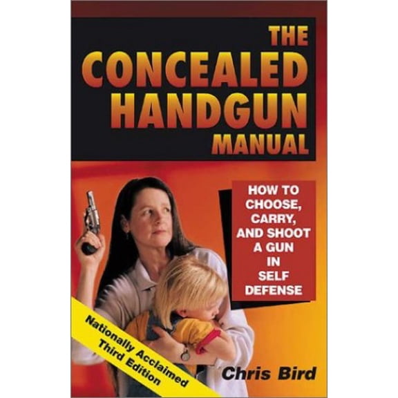 Pre-Owned The Concealed Handgun Manual (Paperback) 9780965678421