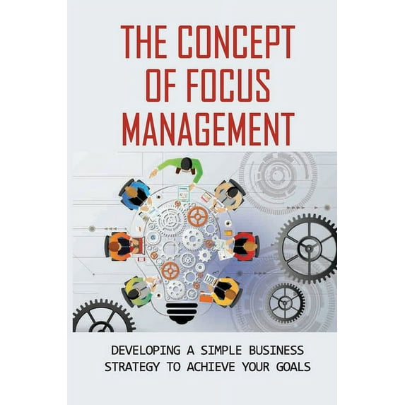 The Concept Of Focus Management (Paperback)