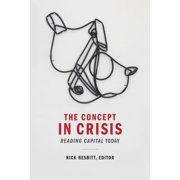 The Concept in Crisis Reading Capital Today, Paperback