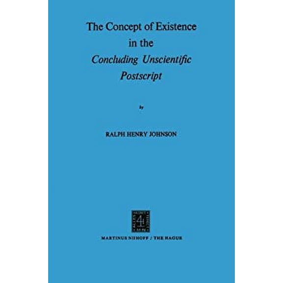 Pre-Owned The Concept of Existence in the Concluding Unscientific PostScript (Paperback) 9024713358 9789024713356