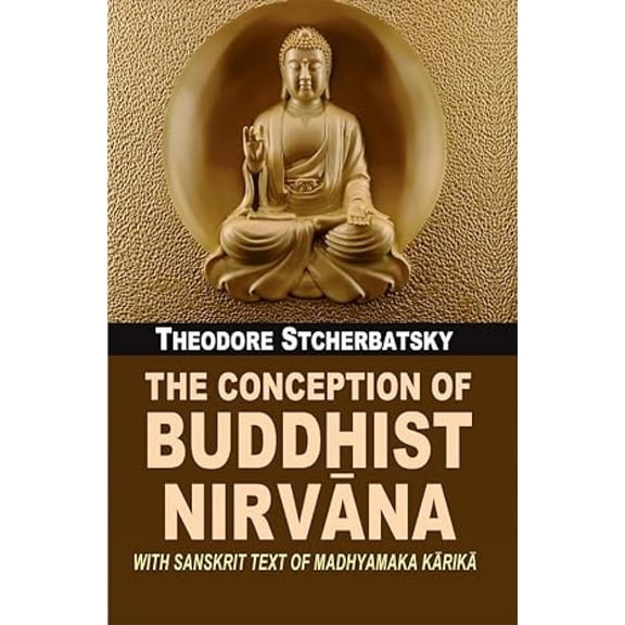 The Conception Of Buddhist Nirvana (English Version)