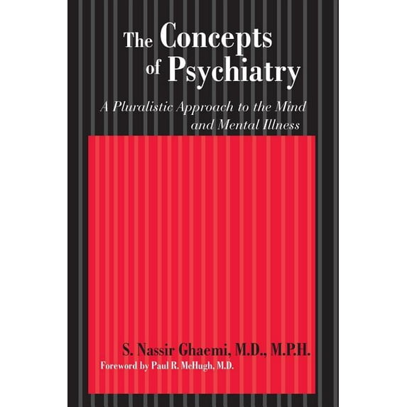 The Concepts of Psychiatry: A Pluralistic Approach to the Mind and Mental Illness, (Paperback)