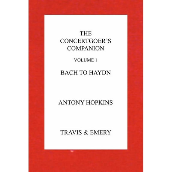 The Concertgoer's Companion - Bach to Haydn, (Paperback)