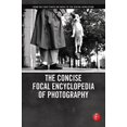 thumbnail image 1 of The Concise Focal Encyclopedia of Photography: From the First Photo on Paper to the Digital Revolution, (Paperback), 1 of 1